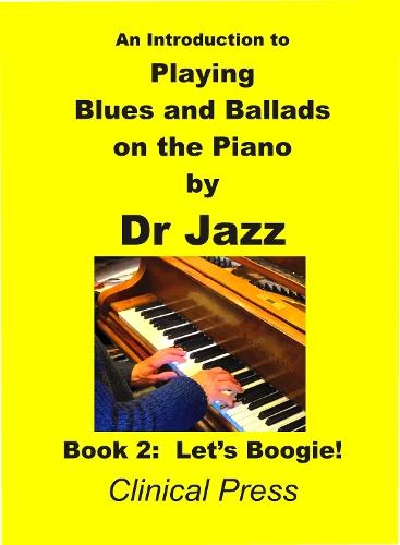 An Introduction to Playing Blues and Ballads on the Piano: Let's Boogie
