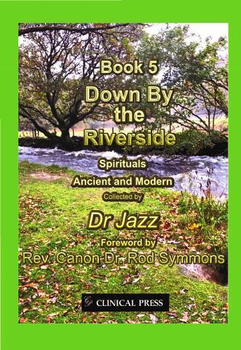 Down By the Riverside: Spirituals Ancient and Modern