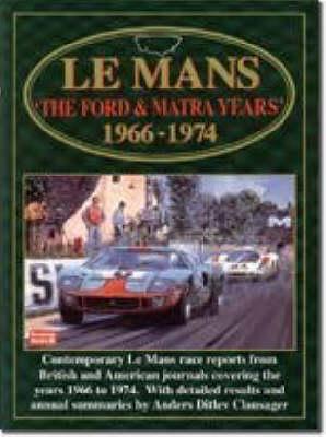 Le Mans: The Ford and Matra Years, 1966-74