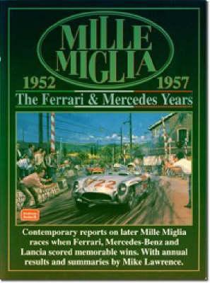 Mille Miglia, 1952-1957: The Ferrari & Mercedes Years : Compiled by R.M. Clarke with Annual Race Summaries by Mike Lawrence