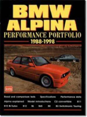 BMW Alpina Performance Portfolio 1988-98: A Collection of Road and Comparison Tests and Technical Data
