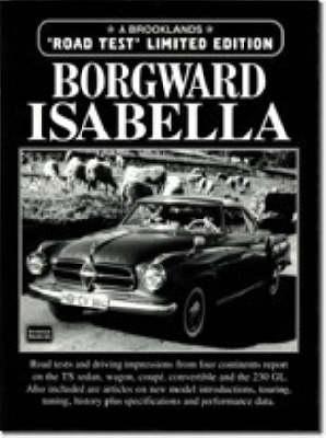 Borgward Isabella Limited Edition: A Collection of Articles Including Road Tests, Driving Impressions, Model Introductions and Technical Data