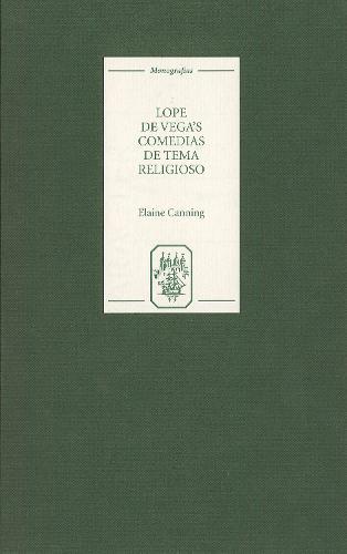 Lope de Vega's `Comedias de tema religioso': Re-creations and Re-presentations