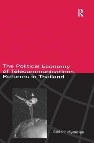 The Political Economy of Telecommunicatons Reforms in Thailand