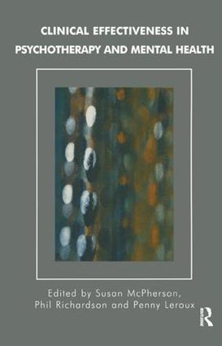 Clinical Effectiveness in Psychotherapy and Mental Health: Strategies and Resources for the Effective Clinical Governance