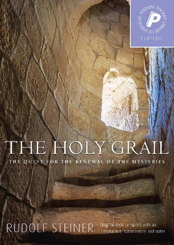 The Holy Grail: The Quest for the Renewal of the Mysteries