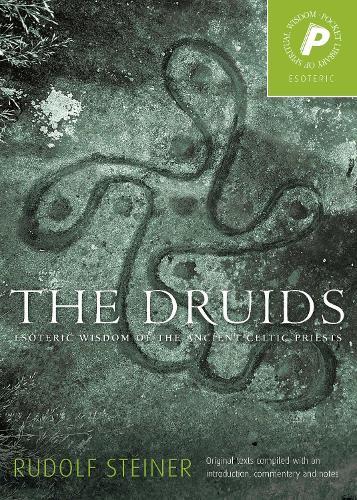 The Druids, The: Esoteric Wisdom of the Ancient Celtic Priests