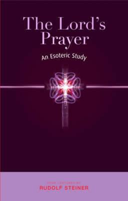 The Lord's Prayer: An Esoteric Study