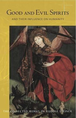 Good and Evil Spirits: And Their Influence on Humanity