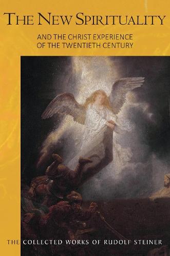 The New Spirituality: and the Christ Experience of the Twentieth Century