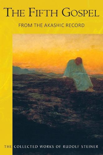 The The Fifth Gospel: From the Akashic Record