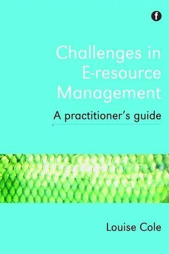 Challenges in E-resource Management: A Practitioner's Guide