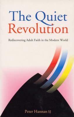 The Quiet Revolution: Re-discovering Adult Faith in the Modern World