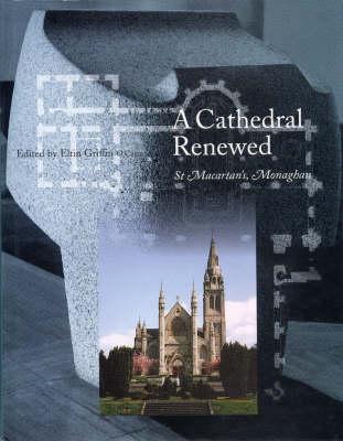 A Cathedral Renewed: St. Macartan's Monaghan