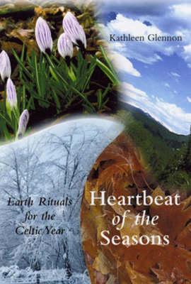 Heartbeat of the Seasons: Earth Rituals for the Celtic Year.
