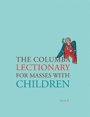 The Columba Lectionary for Masses with Children: Year B