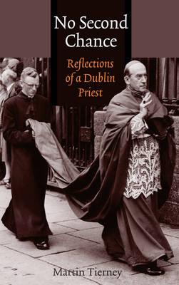 No Second Chance: Reflections of a Dublin Priest