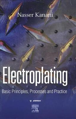 Electroplating: Basic Principles, Processes and Practice