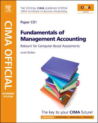 Fundamentals of Management Accounting: CIMA Certificate in Business Accounting : Relevant for Computer Based Assessment