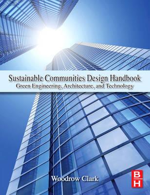 Sustainable Communities Design Handbook: Green Engineering, Architecture, and Technology