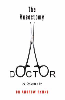 The Vasectomy Doctor: A Memoir