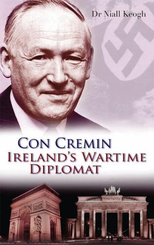 Con Cremin: Ireland’s Wartime Diplomat