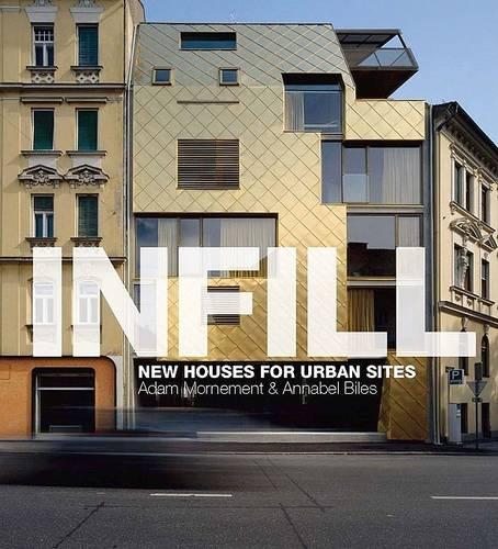 Infill: New Houses for Urban Sites
