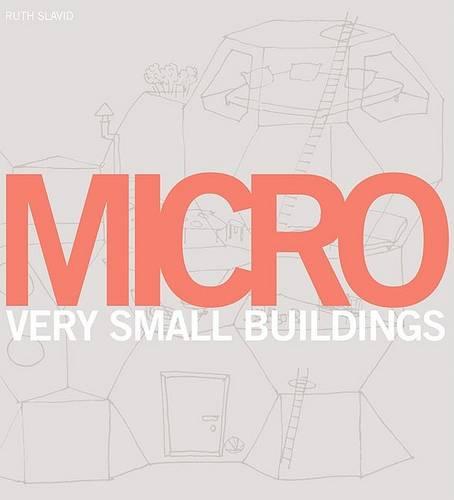 Micro: Very Small Buildings