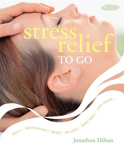 Stress Relief: Simple Routines for Home, Work and Travel