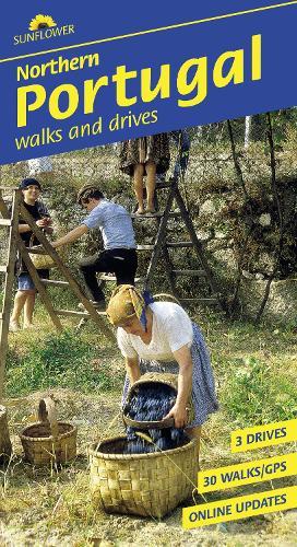 Northern Portugal Sunflower Walking Guide: 30 long and short walks and 3 car tours