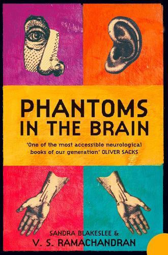 Phantoms in the Brain: Human Nature and the Architecture of the Mind