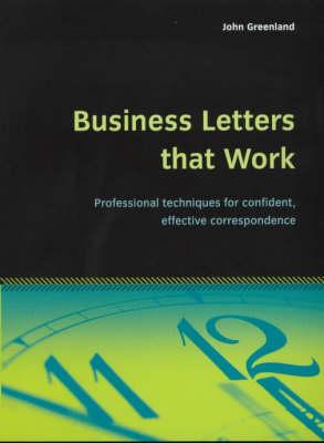 Business Letters That Work: Professional Techniques for Confident, Effective Correspondence