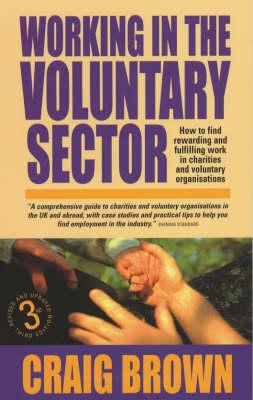 Working in the Voluntary Sector: How to Find Rewarding and Fulfilling Work in Charities and Voluntary Organisations