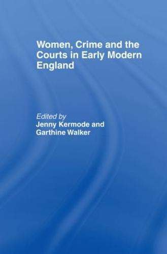 Women, Crime And The Courts In Early Modern England