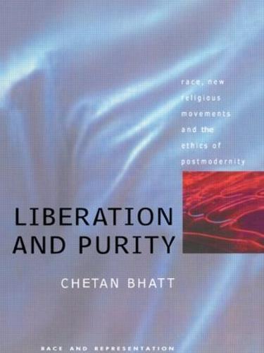 Liberation And Purity: Race, Religious Movements And The Ethics Of Postmodernity