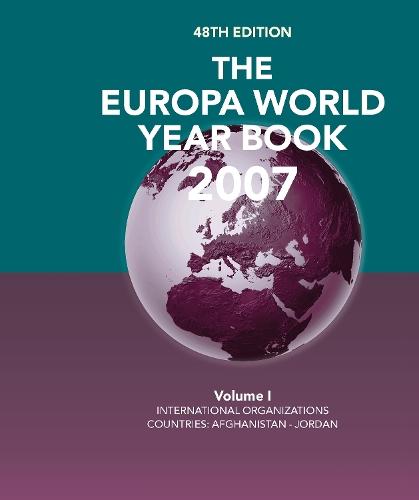 The Europa World Year Book 2007 Volume 1