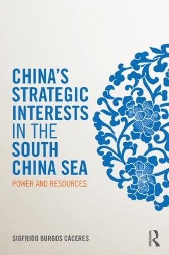 China's Strategic Interests in the South China Sea: Power and Resources