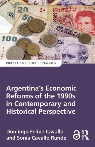 Argentina's Economic Reforms of the 1990s in Contemporary and Historical Perspective
