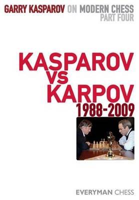 Garry Kasparov on Modern Chess, Part 4: Kasparov v Karpov 1988-2009