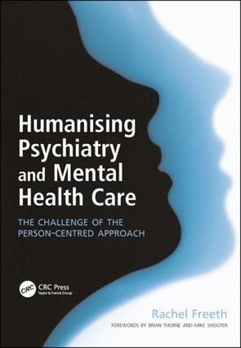 Humanising Psychiatry and Mental Health Care: The Challenge of the Person-Centred Approach