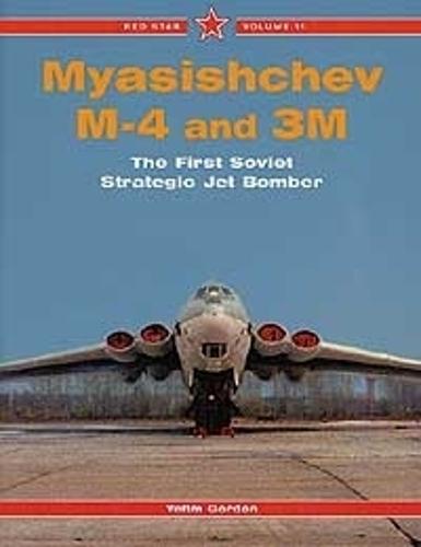 Red Star 11: Myasishchev M-4 and 3M: The First Soviet Strategic Jet Bomber