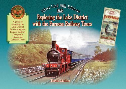 Exploring the Lake District with the Furness Railway Tours: An Illustrated Guide