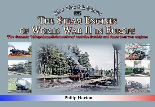 The steam Engines of World War II: The German 'Kriegsdampflokomotiven' and British and American war engines