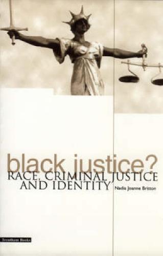 Black Justice?: Race, Criminal Justice and Identity