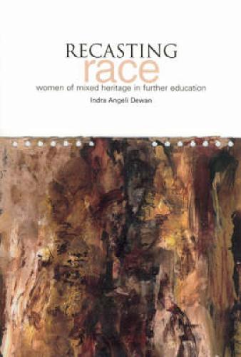 Recasting Race: Women of Mixed Heritage in Further Education
