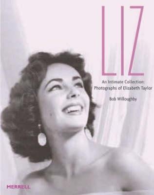 Liz: An Intimate Collection: Photographs of Elizabeth Taylor