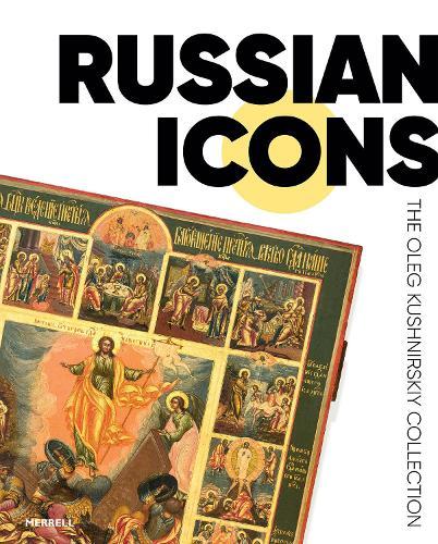 Russian Icons: The Oleg Kushnirskiy Collection