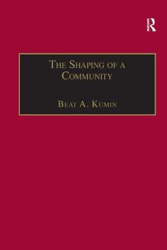 The Shaping of a Community: The Rise and Reformation of the English Parish c.1400–1560