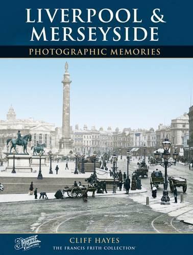 Liverpool and Merseyside: Photographic Memories