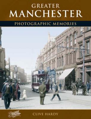 Greater Manchester: Photographic Memories